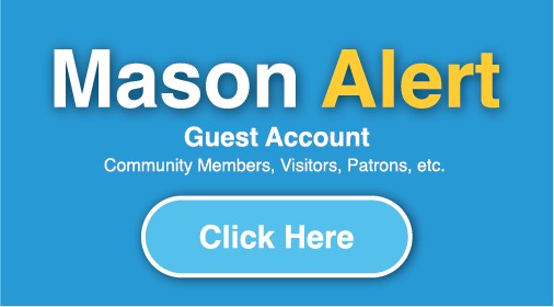 Mason Alert registration button for visitors, patrons, community members, etc.